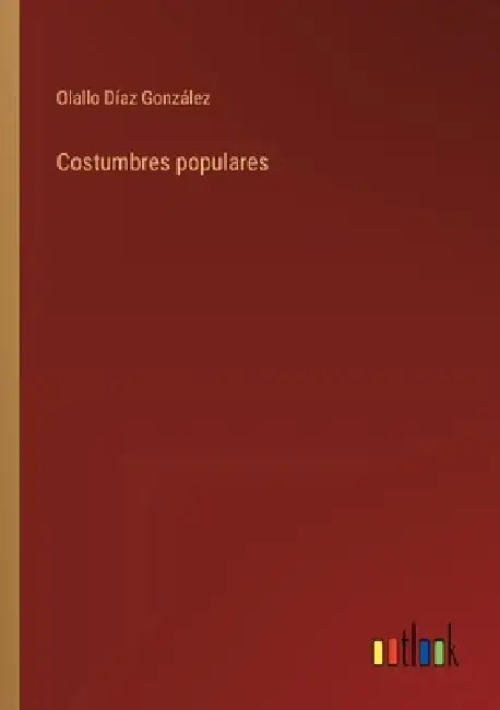 Costumbres populares by Olallo Díaz González