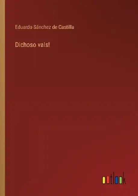 Dichoso vals! by Eduardo Sánchez de Castilla