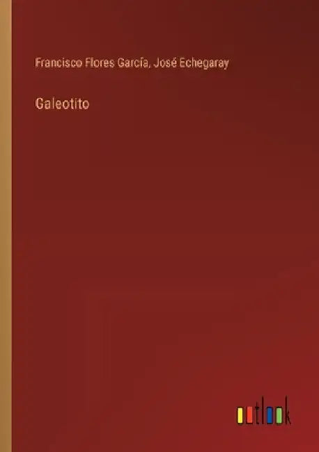 Galeotito by Echegaray, José