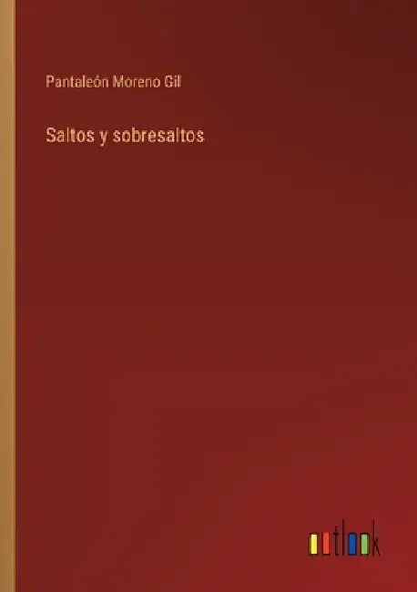 Saltos y sobresaltos by Pantaleón Moreno Gil