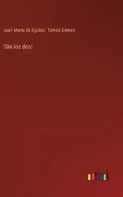 !Sin los dos! by Tomás Gómez