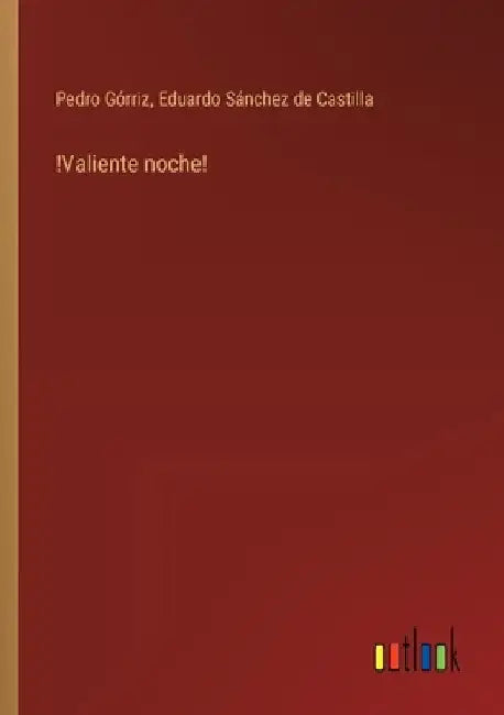 !Valiente noche! by Sánchez de Castilla, Eduardo