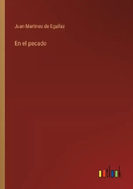 En el pecado by Eguílaz, Juan Martínez de