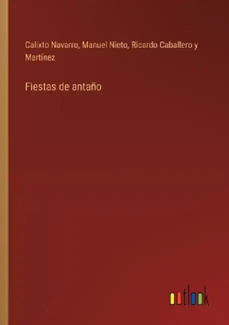 Fiestas de antaño by Calixto Navarro