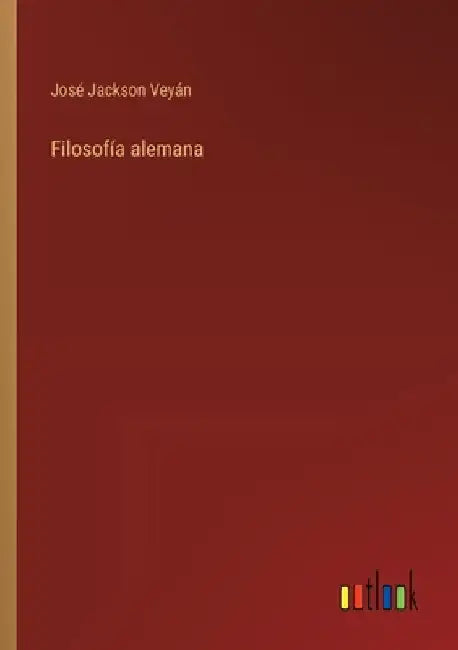 Filosofía alemana by Jackson Veyán, José