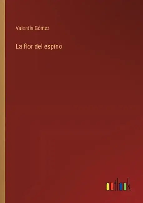 La flor del espino by Valentín Gómez