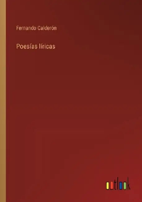 Poesías líricas by Calderón, Fernando