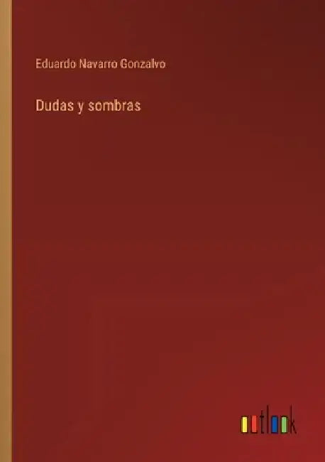 Dudas y sombras by Eduardo Navarro Gonzalvo