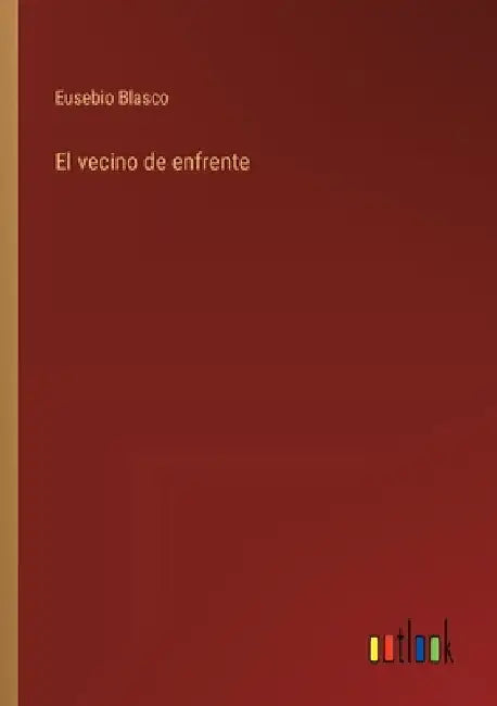 El vecino de enfrente by Blasco, Eusebio