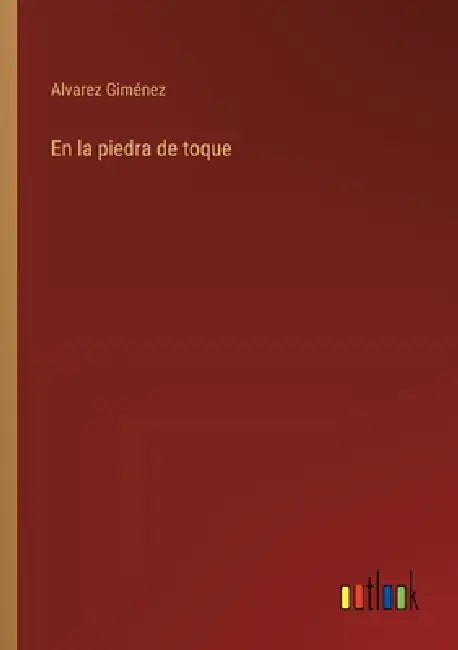 En la piedra de toque by Alvarez Giménez