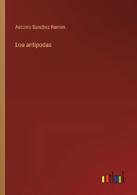 Loa antipodas by Sanchez Ramon, Antonio