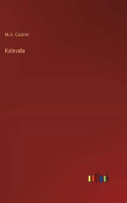 Kalevala by M. a. Castrén