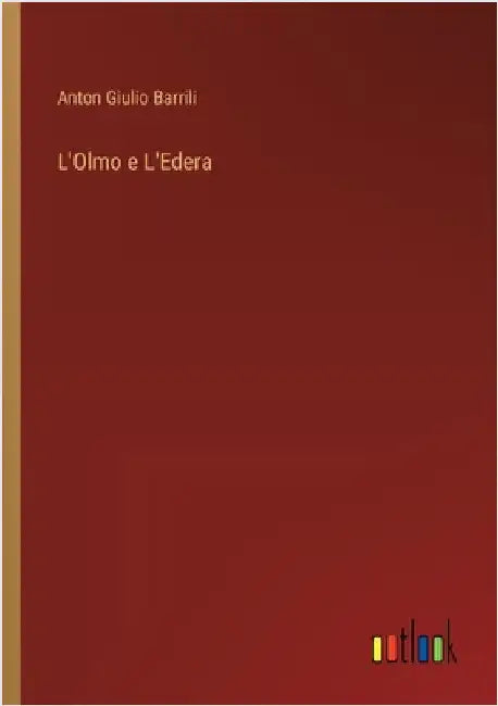 L'Olmo e L'Edera by Barrili, Anton Giulio
