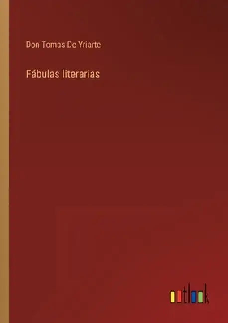 Fábulas literarias by Don Tomas de Yriarte