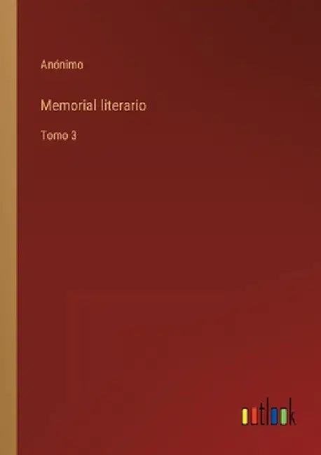 Memorial literario: Tomo 3 by Anónimo