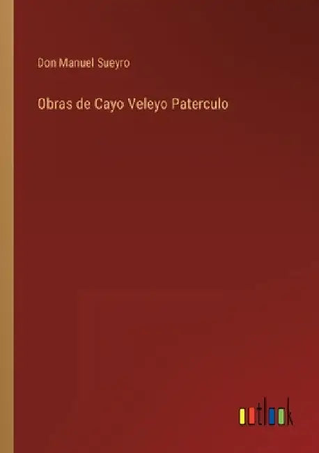 Obras de Cayo Veleyo Paterculo by Sueyro, Don Manuel