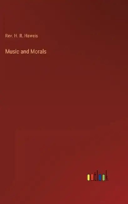 Music and Morals by H. R. Haweis