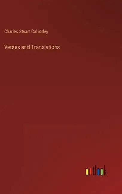 Verses and Translations by Charles Stuart Calverley