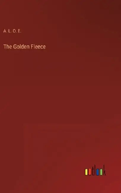 The Golden Fleece by A L O E