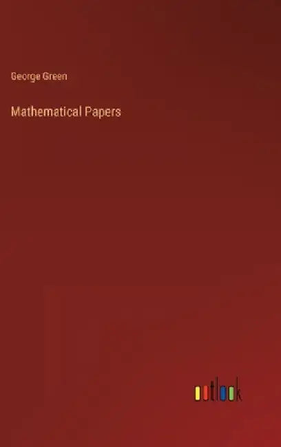 Mathematical Papers by George Green