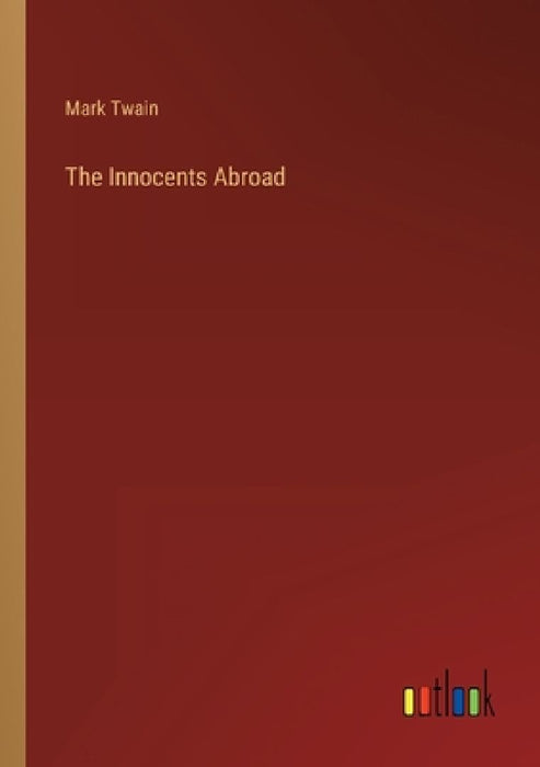 The Innocents Abroad by Mark Twain