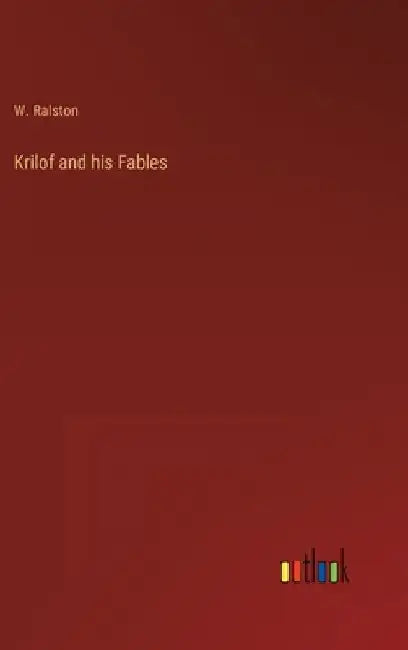 Krilof and his Fables by W. Ralston