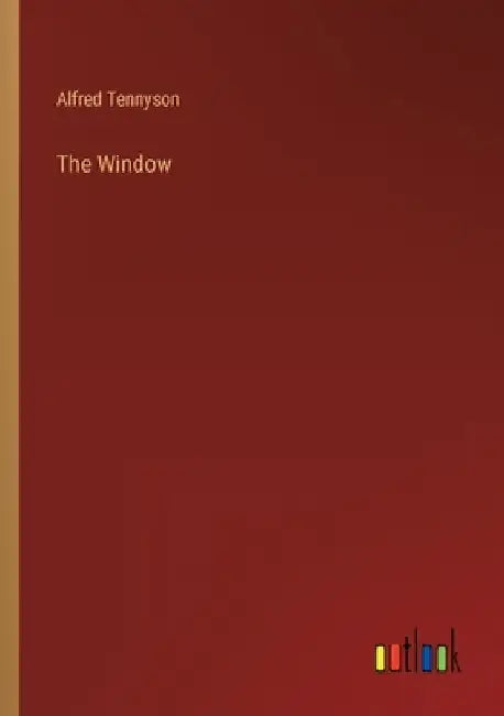 The Window by Alfred Tennyson