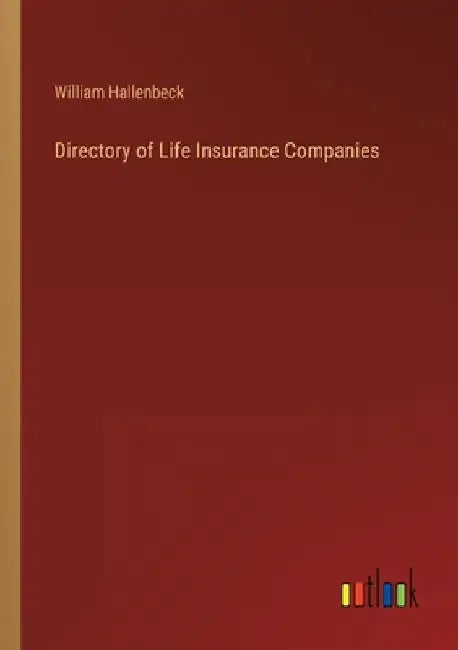 Directory of Life Insurance Companies by William Hallenbeck