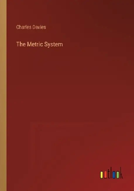 The Metric System by Charles Davies
