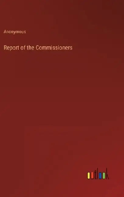 Report of the Commissioners by Anonymous