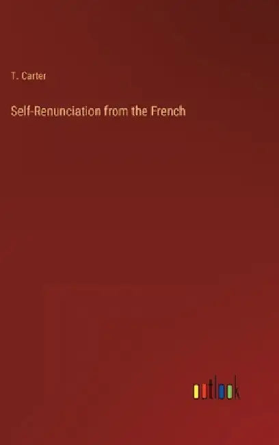 Self-Renunciation from the French by T. Carter