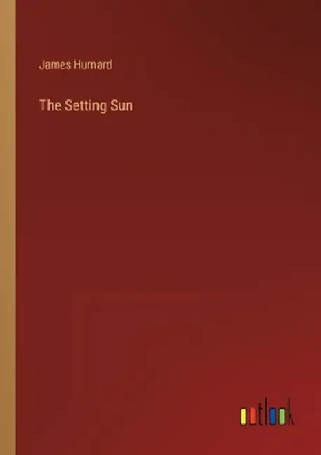 The Setting Sun by James Hurnard
