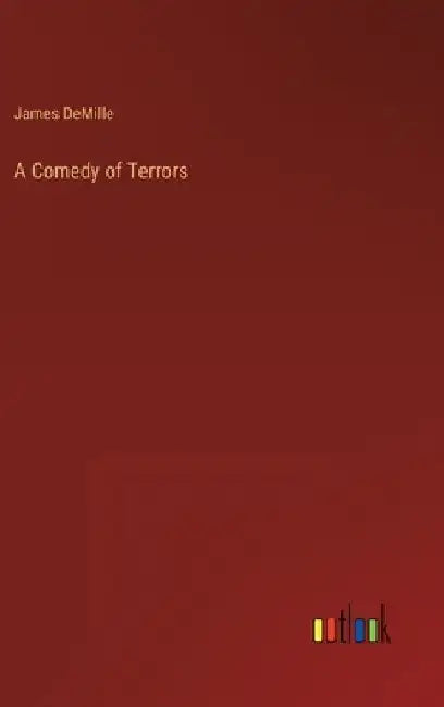 A Comedy of Terrors by James DeMille
