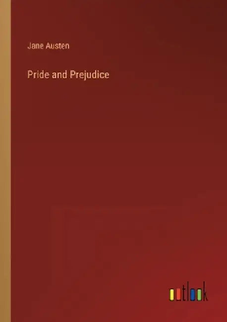 Pride and Prejudice by Jane Austen