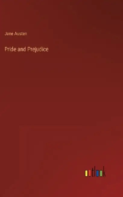 Pride and Prejudice by Jane Austen