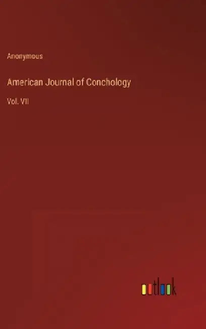 American Journal of Conchology: Vol. VII by Anonymous