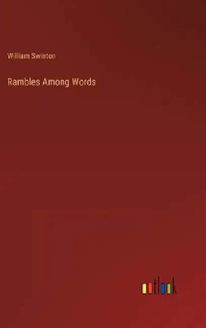 Rambles Among Words by William Swinton