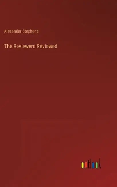 The Reviewers Reviewed by Alexander Stephens