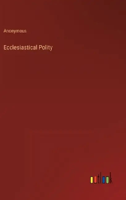 Ecclesiastical Polity by Anonymous