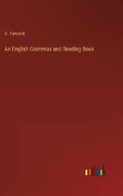 An English Grammas and Reading Book by O. Tancock
