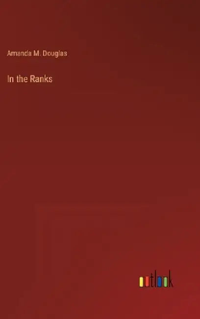 In the Ranks by Amanda M. Douglas