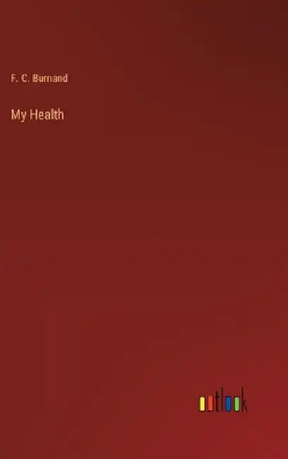 My Health by F. C. Burnand