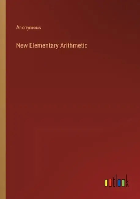 New Elementary Arithmetic by Anonymous