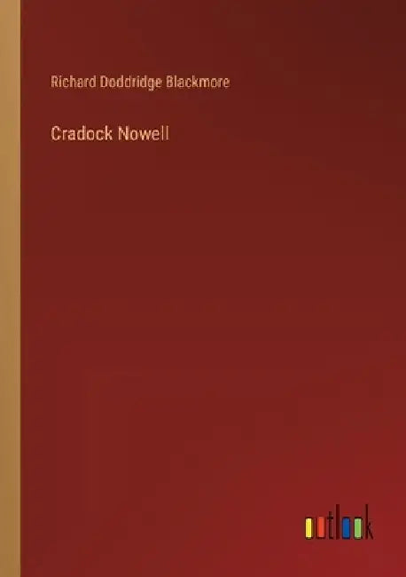 Cradock Nowell by Richard Doddridge Blackmore