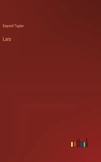 Lars by Bayard Taylor