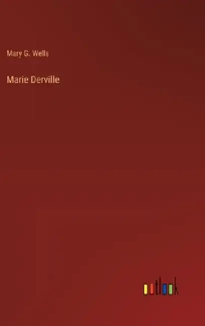 Marie Derville by Mary G. Wells