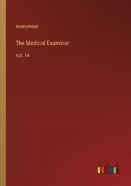 The Medical Examiner: Vol. 14 by Anonymous