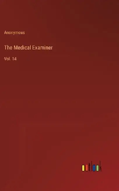 The Medical Examiner: Vol. 14 by Anonymous