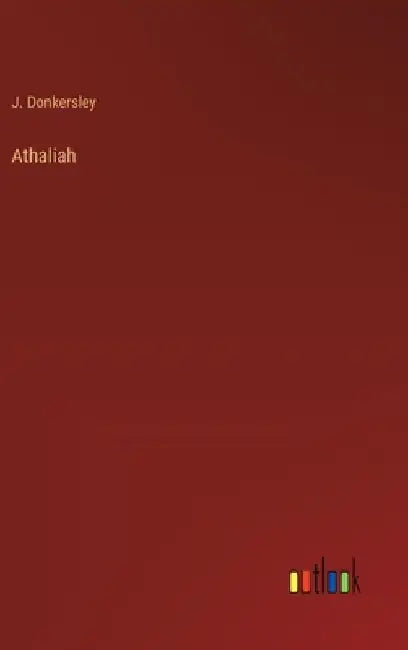 Athaliah by J. Donkersley