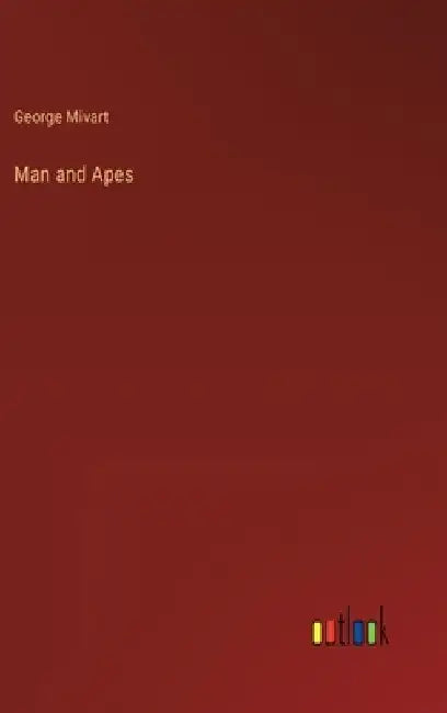 Man and Apes by George Mivart